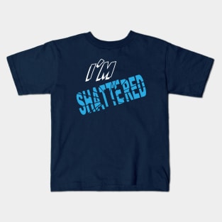 I'm shattered with distressed logo Kids T-Shirt
